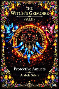 The Witches’ Grimoire (Vol. II) - The Witches’ Grimoire, #2