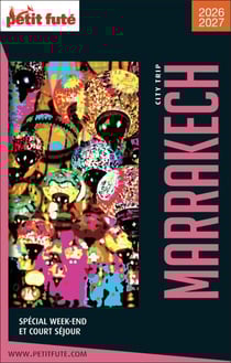 Guide Marrakech City Trip 2025 City trip Petit Futé