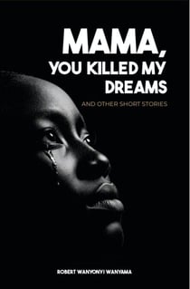 Mama, You Killed My Dreams - ISBN 978-9914-780-64-29 789914 780642