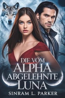Die Vom Alpha Abgelehnte Luna - DIE NORTHERN RIDGE PACK-SERIE, #3