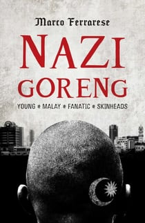 Nazi Goreng - Young•Malay•Fanatic•Skinheads