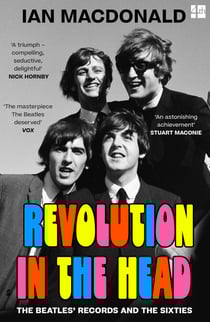 Revolution in the Head - The Beatles’ Records and the Sixties