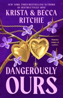 Dangerously Ours - A deliciously angsty small town romance from TikTok sensations and authors of the Addicted series