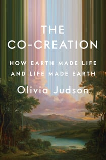 The Co-Creation - How Earth Made Life and Life Made Earth
