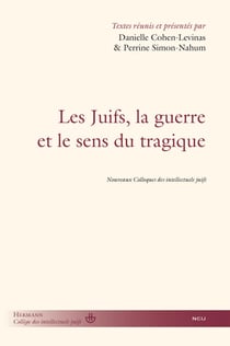 Les Juifs, la guerre et le sens du tragique - Nouveaux colloques des intellectuels juifs