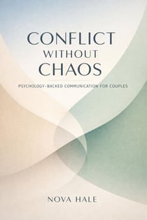 Conflict Without Chaos: Psychology-Backed Communication for Couples