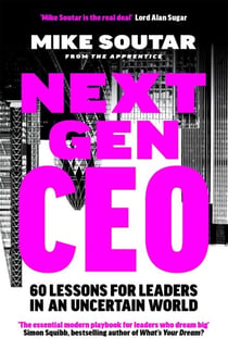 Next Gen CEO - The Essential Handbook from the Star of BBC's The Apprentice