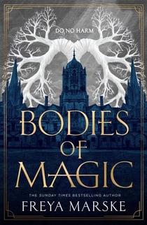 Bodies of Magic - An addictive dark academia fantasy from the Sunday Times bestseller