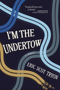 I'm the Undertow - A Novel