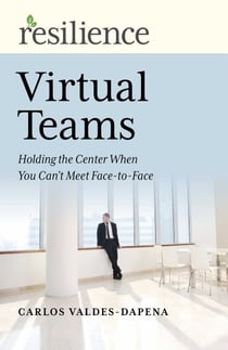 Virtual Teams - Holding the Center When You Can't Meet Face-to-Face