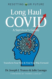 Long Haul COVID: A Survivor's Guide - Transform Your Pain & Find Your Way Forward