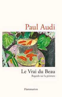 Le Vrai du Beau. Regards sur la peinture