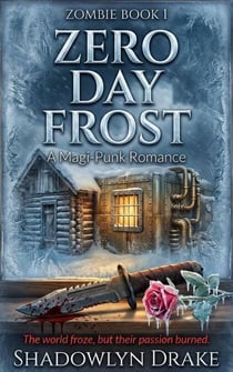 Zero Day Frost: A Magi-Punk Romance (Zombie Book #1) - Zombie, #1