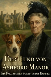 Der Hund von Ashford Manor - Schatten des Empire, #2