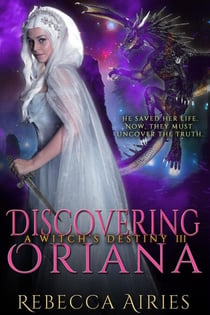 Discovering Oriana - A Witch's Destiny, #3