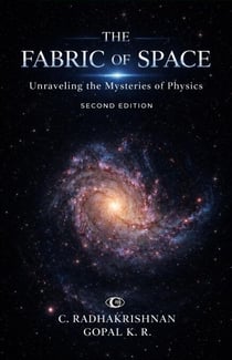 The Fabric of Space: Unraveling the Mysteries of Physics