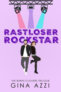 Rastloser Rockstar - The-Burnt-Clovers-Trilogie, #3