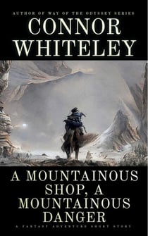 A Mountainous Shop, A Mountainous Danger: A Fantasy Adventure Short Story