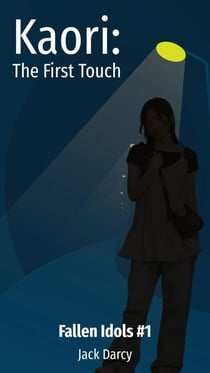 Kaori: The First Touch - Fallen Idols, #1
