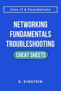 Networking Fundamentals Troubleshooting Cheat Sheets - ITFlashcard Core IT & Foundations Cheat Sheets