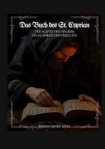 Das Buch des St. Cyprian - der Schatz des Magiers . - Ein Klassiker des Okkulten