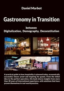 GASTRONOMY IN TRANSITION - Between Digitalization, Demography and Deconstitution