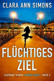 Flüchtiges Ziel - Leutnant Sierra Lancer, #3