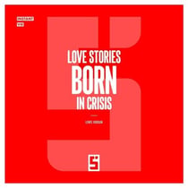 Love Stories Born in Crisis