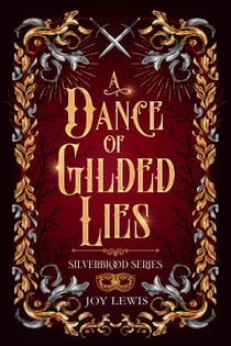 A Dance of Gilded Lies - Silverblood Series, #2