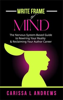 Write Frame of Mind - Write Your Reality, #1