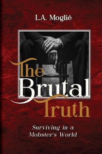 The Brutal Truth Surviving in a Mobster's World