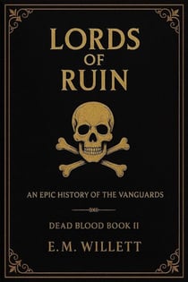 Lords of Ruin: Dead Blood Volume I Book 2