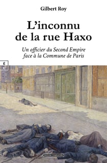 L’inconnu de la rue Haxo - Un officier du Second Empire face à la Commune de Paris