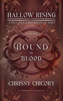 Bound By Blood - Hallow Rising: A Spicy Appalachian Romantasy Series, #1