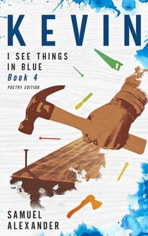 Kevin - I See Things In Blue Poetry Edition, #4