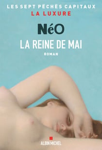La Reine de mai - Les sept péchés capitaux : la luxure