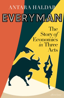 Everyman - The Story of Economics in Three Acts