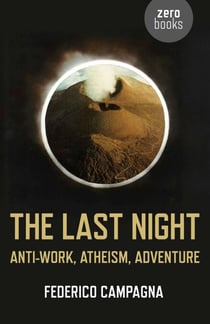 Last Night - Anti-Work, Atheism, Adventure