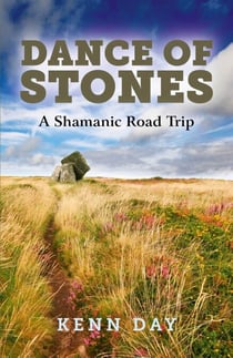 Dance of Stones - A Shamanic Road Trip