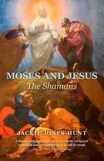 Moses and Jesus - The Shamans