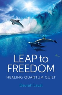 Leap to Freedom - Healing Quantum Guilt