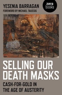 Selling Our Death Masks - Cash-For-Gold in the Age of Austerity