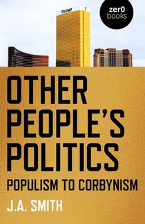 Other People's Politics - Populism to Corbynism