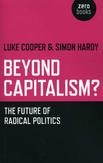 Beyond Capitalism? - The Future of Radical Politics