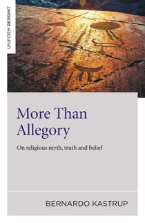 More Than Allegory - On Religious Myth, Truth And Belief