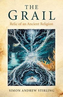 The Grail - Relic of an Ancient Religion