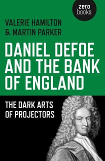 Daniel Defoe and the Bank of England - The Dark Arts of Projectors