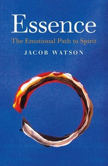 Essence - The Emotional Path to Spirit