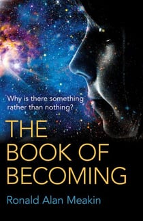 The Book of Becoming - Why Is There Something Rather Than Nothing? A Metaphysics of Esoteric Consciousness