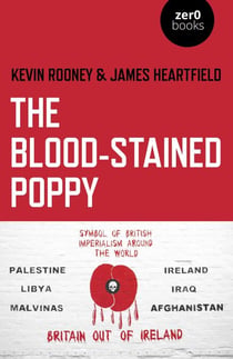 The Blood-Stained Poppy - A Critique Of The Politics Of Commemoration